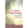 A Lenten Pilgrimage: Journeying With JesusArchbishop J. Peter Sartain (Pamphlet Bindingk) For Cheap