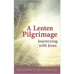 A Lenten Pilgrimage: Journeying With JesusArchbishop J. Peter Sartain (Pamphlet Bindingk) For Cheap