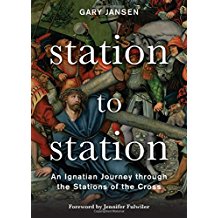 Station To Station: An Ignatian Journey Through The Stations Of The Cross Gary Jansen (Paperback) Online Hot Sale