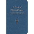 A Book of Marian Prayers: A Compilation of Marian Devotions from the Second to the Twenty-First Century William G. Storey (Paperback) Online now