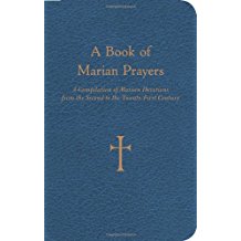 A Book of Marian Prayers: A Compilation of Marian Devotions from the Second to the Twenty-First Century William G. Storey (Paperback) Online now