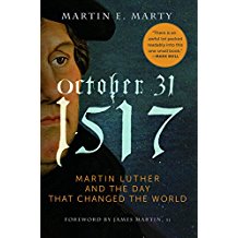 October 31 1517: Martin Luther and the Day that Changed the World Martin E. Marty (Paperback) Online Sale